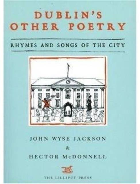Dublin's Other Poetry : Rhymes and Songs of the City, Paperback / softback Book