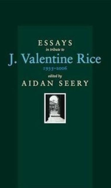 Essays Tribute to J.Valentine Rice : 1935-2006, Hardback Book