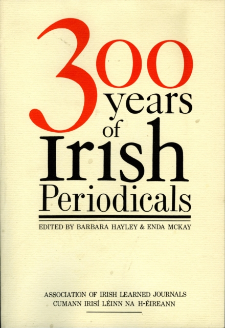 Three Hundred Years of Irish Periodicals, EPUB eBook