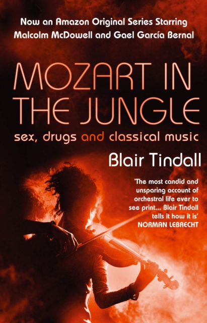 Mozart in the Jungle : Sex, Drugs and Classical Music, Paperback / softback Book