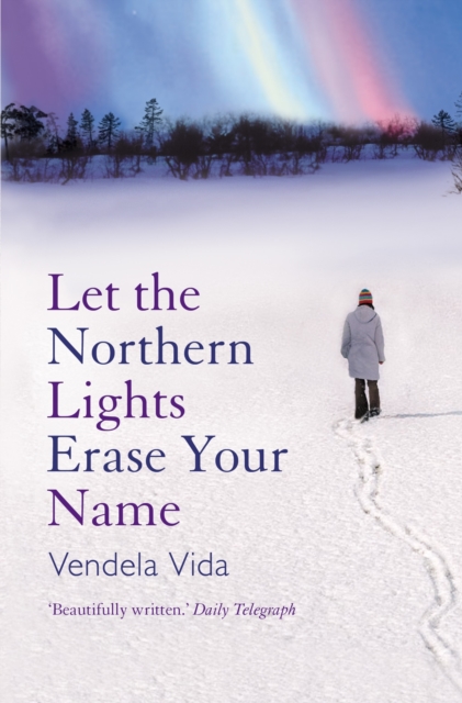 Let the Northern Lights Erase Your Name, Paperback / softback Book