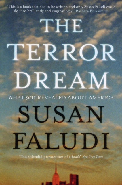 The Terror Dream : What 9/11 Revealed about America, Paperback / softback Book
