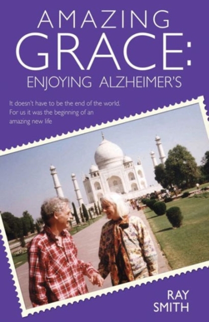 Amazing Grace : Enjoying Alzheimer's, Hardback Book