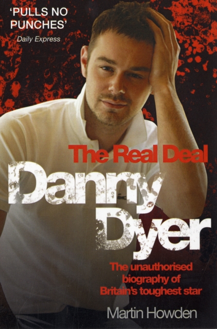 Danny Dyer : The Real Deal, Paperback / softback Book