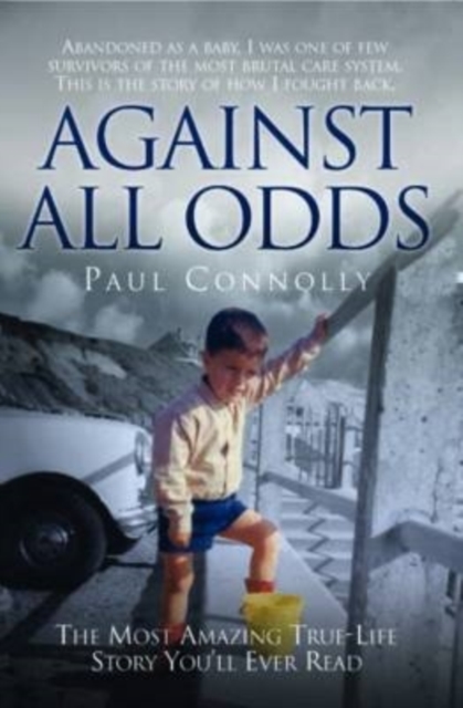 Against All Odds : The Most Amazing True Life Story You'll Ever Read, EPUB eBook