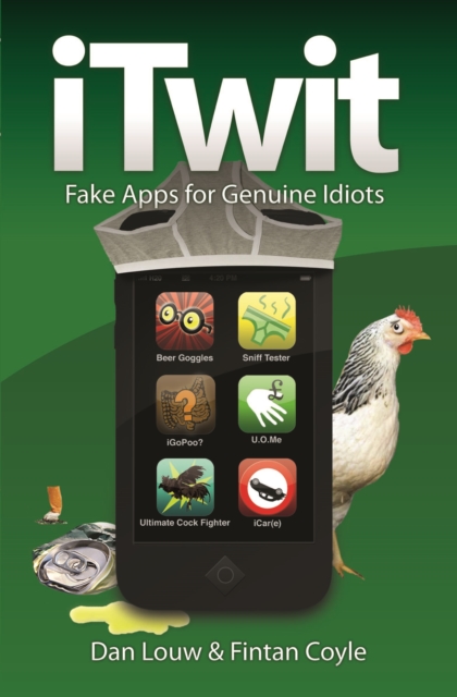 ITwit : Fake Apps for Genuine Idiots, Paperback / softback Book