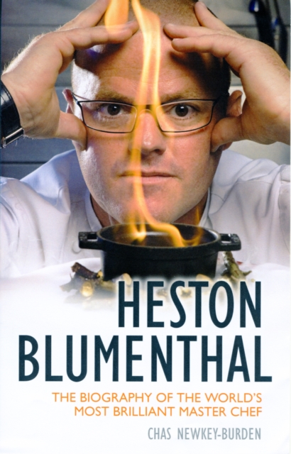 Heston Blumenthal : The Biography of the World's Most Brilliant Master Chef., Paperback / softback Book