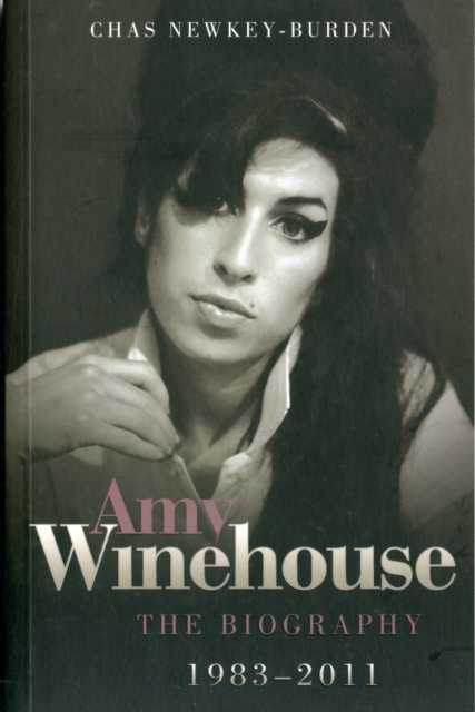Amy Winehouse - The Biography 1983-2011, Paperback / softback Book