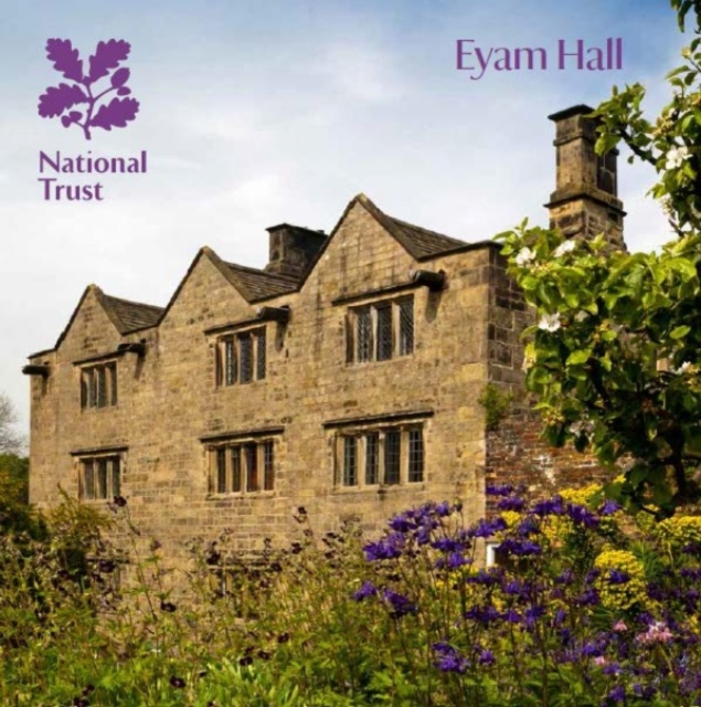 Eyam Hall, Derbyshire : National Trust Guidebook, Paperback Book