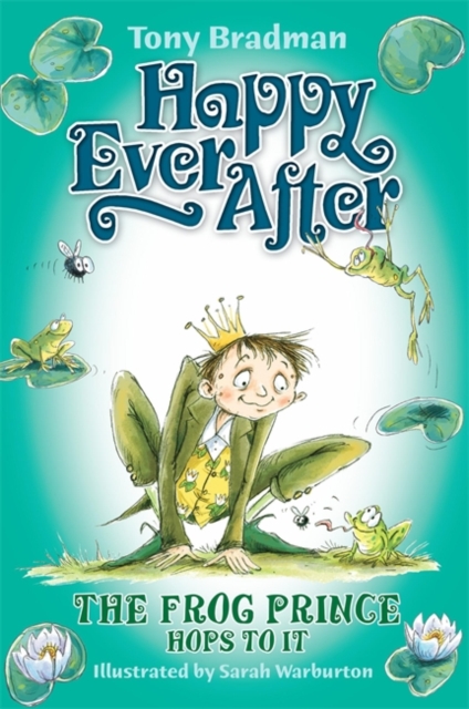 Happy Ever After: The Frog Prince Hops To It, Paperback Book