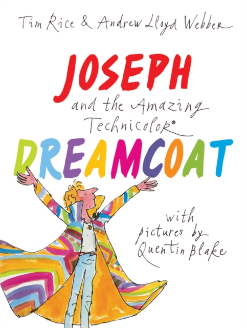 Joseph and the Amazing Technicolor Dreamcoat : With pictures by Quentin Blake, Hardback Book