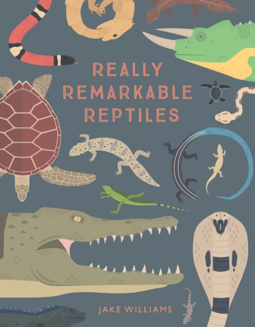 Really Remarkable Reptiles, Hardback Book