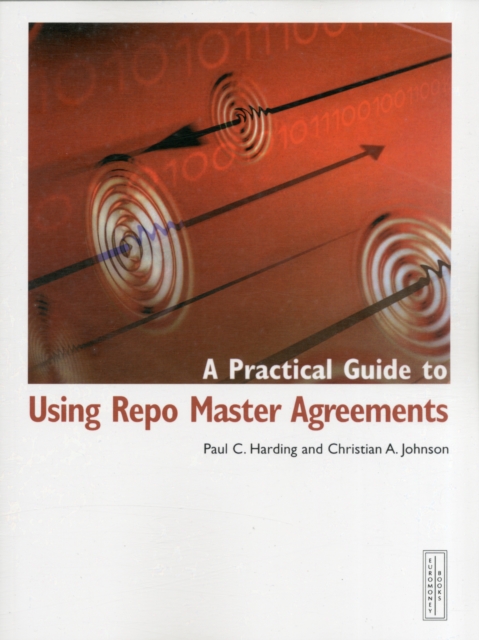 A Practical Guide to Using Repo Master Agreements, Paperback Book