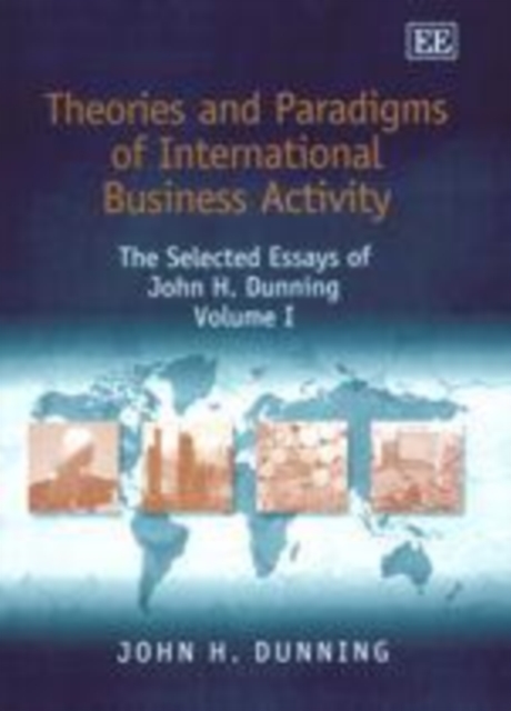 Theories and Paradigms of International Business Activity : The Selected Essays of John H. Dunning, Volume I, PDF eBook