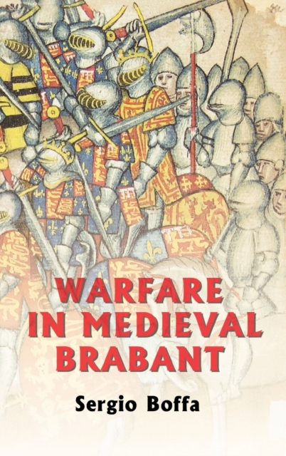 Warfare in Medieval Brabant, 1356-1406, Hardback Book