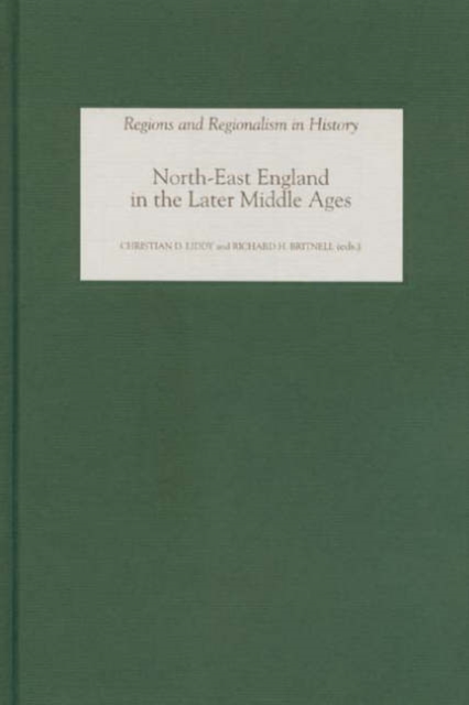North-East England in the Later Middle Ages, Hardback Book