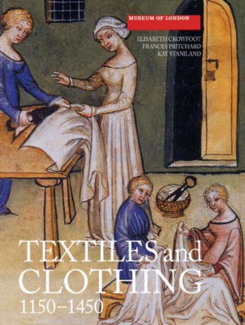 Textiles and Clothing, c.1150-1450, Paperback / softback Book
