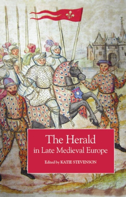 The Herald in Late Medieval Europe, Hardback Book