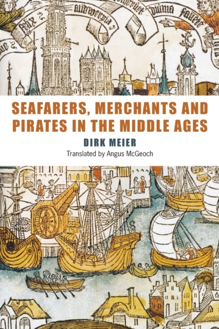 Seafarers, Merchants and Pirates in the Middle Ages, Paperback / softback Book