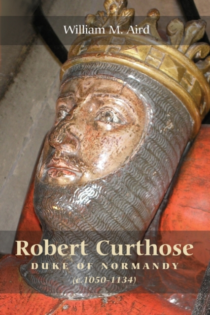 Robert `Curthose', Duke of Normandy [c.1050-1134], Paperback / softback Book