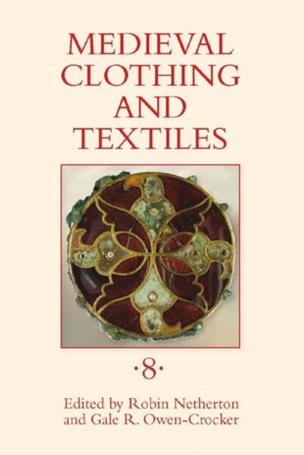 Medieval Clothing and Textiles 8, Hardback Book