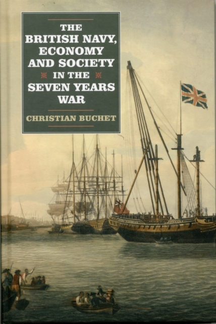 The British Navy, Economy and Society in the Seven Years War, Hardback Book
