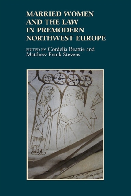 Married Women and the Law in Premodern Northwest Europe, Hardback Book