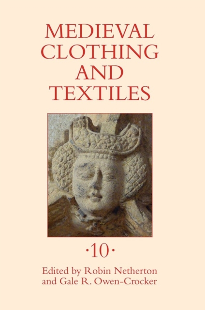 Medieval Clothing and Textiles 10, Hardback Book