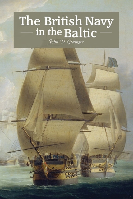 The British Navy in the Baltic, Hardback Book