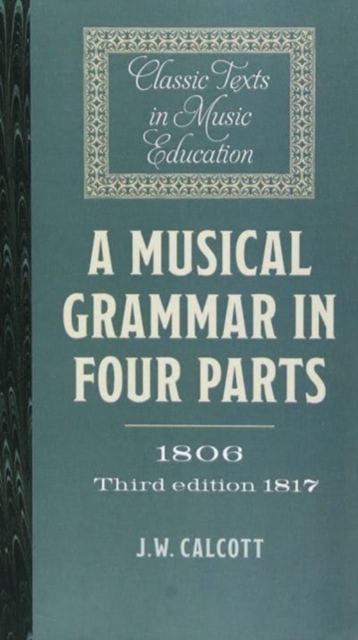 A Musical Grammar in Four Parts (1806; 3rd ed. 1817), Paperback / softback Book