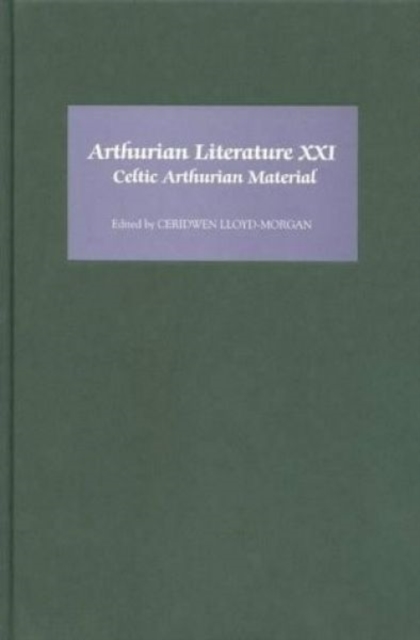 Arthurian Literature XXI : Celtic Arthurian Material, Hardback Book