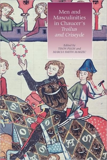Men and Masculinities in Chaucer's Troilus and Criseyde, Hardback Book