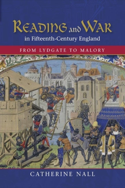 Reading and War in Fifteenth-Century England : From Lydgate to Malory, Hardback Book