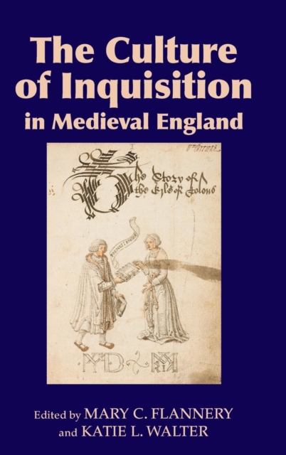 The Culture of Inquisition in Medieval England, Hardback Book