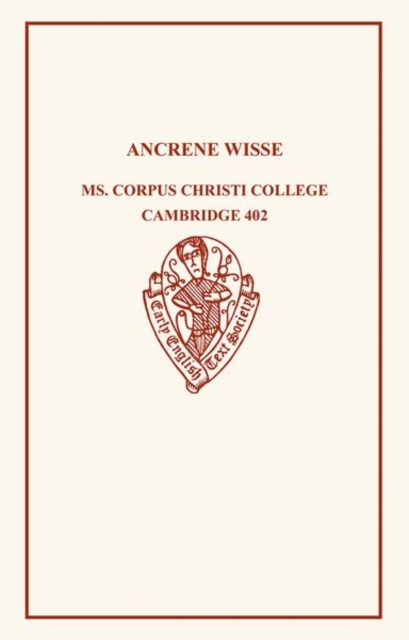 The English Text of the Ancrene Riwle : Ancrene Wisse: Corpus Christi College Cambridge MS 402, Paperback / softback Book