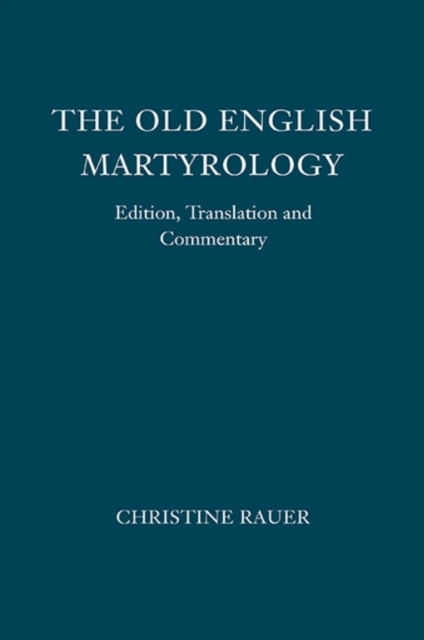 The Old English Martyrology : Edition, Translation and Commentary, Hardback Book