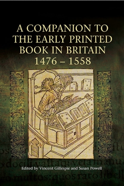 A Companion to the Early Printed Book in Britain, 1476-1558, Hardback Book