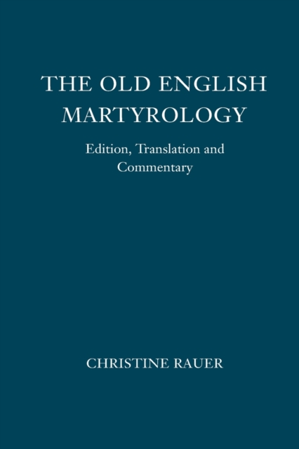 The Old English Martyrology : Edition, Translation and Commentary, Paperback / softback Book