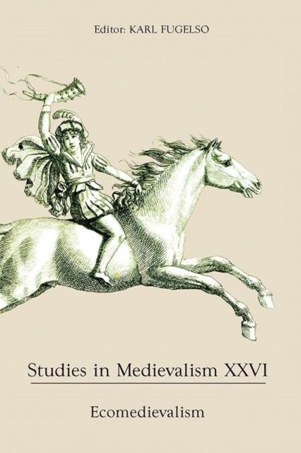 Studies in Medievalism XXVI : Ecomedievalism, Hardback Book