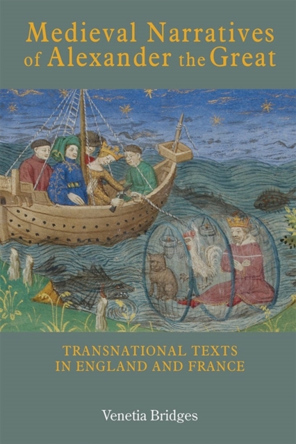 Medieval Narratives of Alexander the Great : Transnational Texts in England and France, Hardback Book