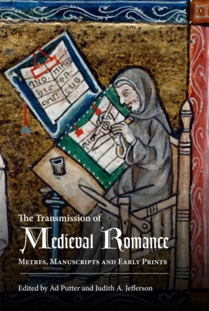 The Transmission of Medieval Romance : Metres, Manuscripts and Early Prints, Hardback Book