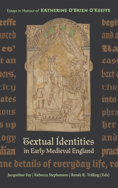 Textual Identities in Early Medieval England : Essays in Honour of Katherine O'Brien O'Keeffe, Hardback Book
