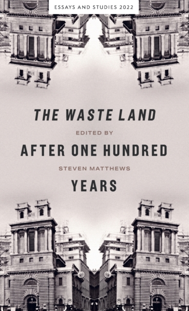 The Waste Land after One Hundred Years, Hardback Book