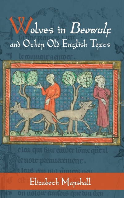 Wolves in Beowulf and Other Old English Texts, Hardback Book