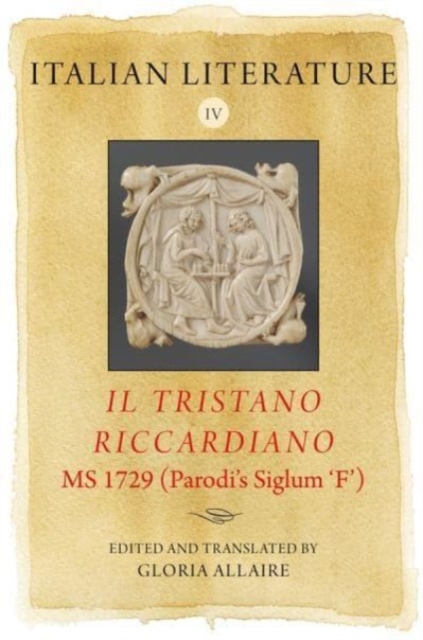 Italian Literature IV: Il Tristano Riccardiano, MS 1729 (Parodi’s siglum ‘F’), Hardback Book
