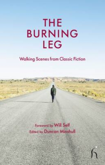 The Burning Leg : Walking Scenes from Classic Fiction, Hardback Book