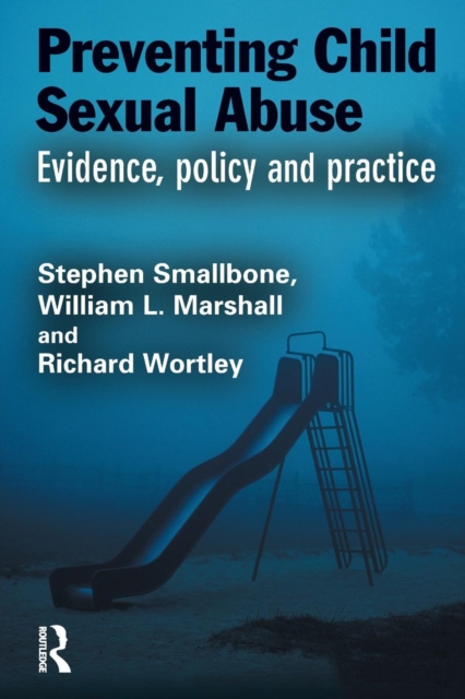 Preventing Child Sexual Abuse : Evidence, Policy and Practice, Paperback / softback Book