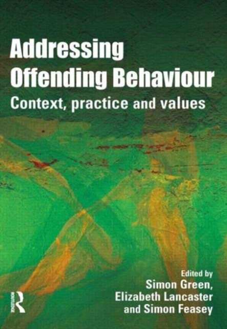 Addressing Offending Behaviour : Context, Practice and Value, Paperback / softback Book