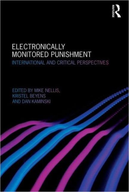 Electronically Monitored Punishment : International and Critical Perspectives, Hardback Book