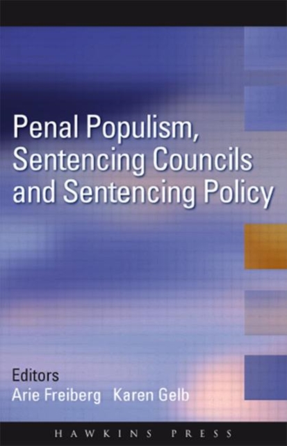 Penal Populism, Sentencing Councils and Sentencing Policy, Paperback / softback Book